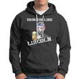 Drinking Like Lincoln Funny 4Th Of July Independence Day Hoodie