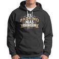 El Padrino Mas Chingon Mexican Godfather Funny Padre Quote Hoodie