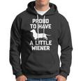 Funny Dachshund Dog Proud To Have A Little Wiener Dog Hoodie