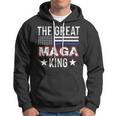 Funny The Great Maga King Trump 2022 Amp 2024 Hoodie