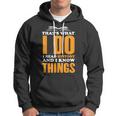 Historian Thats What I Do I Read History And I Know Things Hoodie