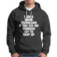 I Am A Bomb Technician If You See Me Running On Back Hoodie