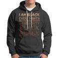 I Am Black Every Month Juneteenth Blackity Hoodie