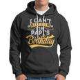 I Cant Keep Calm Its My Papis Birthday Happy Hoodie