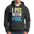 I Pee In The Pool Funny Summer Hoodie