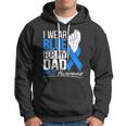 I Wear Blue For My Dad Als Awareness Supporter Warrior Hoodie