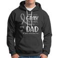 I Wear Gray For Dad Brain Cancer Awareness Hoodie