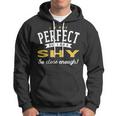 Im Not Perfect But I Am A Shy So Close Enough Hoodie