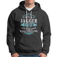 Its A Jagger Thing You Wouldnt UnderstandShirt Jagger Shirt For Jagger Hoodie