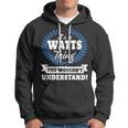 Its A Watts Thing You Wouldnt UnderstandShirt Watts Shirt For Watts A Hoodie