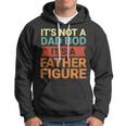 Its Not A Dad Bod Its A Father Figure Funny Retro Vintage Hoodie