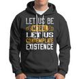 Let Us Be Moral Let Us Contemplate Existence Papa T-Shirt Fathers Day Gift Hoodie