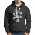 Made It To The Top All Downhill From There 107 Trending Shirt Hoodie