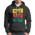 Make Today Great 116 Trending Shirt Hoodie