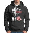 Math Is A Piece Of Pie Funny Pi Day Hoodie