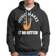 Music Makes It All Better 761 Shirt Hoodie