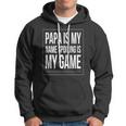 Papa Is My Name Spoiling Is My Game Funny Grandpa Hoodie