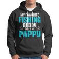 Pappy Grandpa Fishing Gift My Favorite Fishing Buddy Calls Me Pappy Hoodie