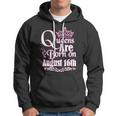 Queens Are Born On August 16Th Funny Birthday Hoodie