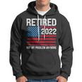 Retired 2022 I Worked My Whole Life For This Retirement V2 Hoodie