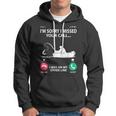 Sorry I Missed Your Call I Was On My Other Line - Fishing Hoodie