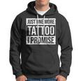 Tattoo One More - Funny Tattoo Lover Outfit Tattoo Art Gift Hoodie