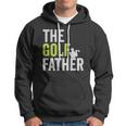 The Golf Father Golffather Funny Golf Lover Gift Golfing Hoodie