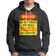 Warning Do Not Touch My Tools 197 Shirt Hoodie