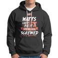 Watts Name Gift If Watts Cant Fix It Were All Screwed Hoodie