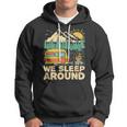 We Sleep Funny Camping Hoodie