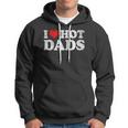 Womens I Love Hot Dads I Heart Hot Dads Love Hot Dads V-Neck Hoodie