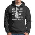 You Can Give Peace A Chance Ill Cover You Hoodie