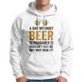 A Day Without Beer Why Risk It Funny Saying Beer Lover Drinker Hoodie