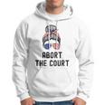 Abort The Court Pro Choice Support Roe V Wade Feminist Body Hoodie