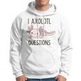 Axolotl I Axolotl Questions Cute Animal Mexican Walking Fish Hoodie