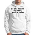 Be The Reason Smiles Today Hoodie