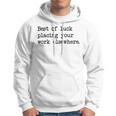 Best Of Luck Placing Your Work Elsewhere Hoodie