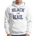 Black As Hail Funny Hoodie