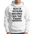 Black Women Belong On The Court Hoodie