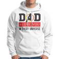 Dad I Love You In Every Universe Hoodie