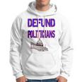 Defund Politicians Hoodie