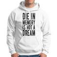 Die With Memories Not Dreams Hoodie