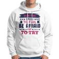 Dont Be Afraid To Fail Be Afraid Not To Try Hoodie