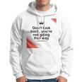 Dont Look Back Youre Not Going That Way Hoodie