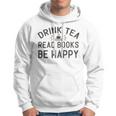 Drink Tea Read Books Hoodie