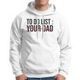 Funny To Do List Your Dad Sarcasm Sarcastic Saying Men Women Hoodie