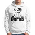 Gone Fishing Be Back Soon Hunting Hoodie