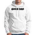 Good Dad Hoodie