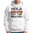 Hola Beaches Funny V2 Hoodie