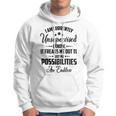 I Am Currently Unsupervised I Know It Freaks Me Out To But The Possibilities Are Endlesspng V2 Hoodie